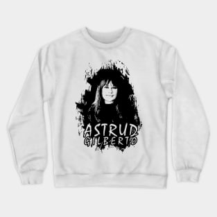 Celebrating Astrud Gilberto Crewneck Sweatshirt